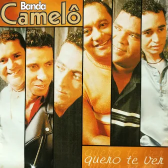 Quero Te Ver by Banda Camelô