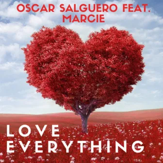 Love Everything by Oscar Salguero