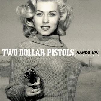 Hands Up! by Two Dollar Pistols