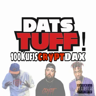 Dats Tuff by 100 Kufis