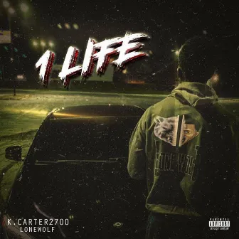 1 Life by K.Carter2700