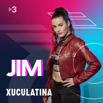 Xuculatina (En Directe) by Jim