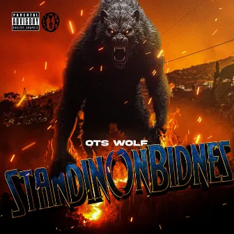 Standin On Bidnes by OTS Wolf