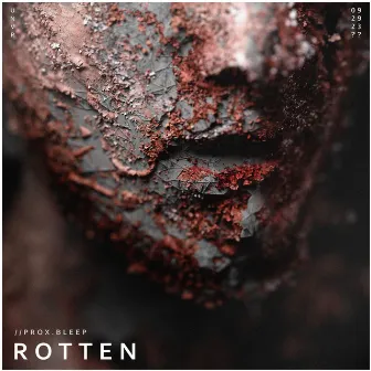 Rotten by prox.Bleep