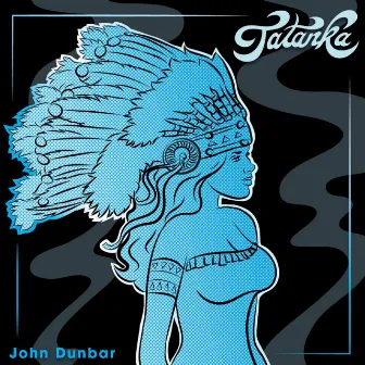 John Dunbar by Tatanka