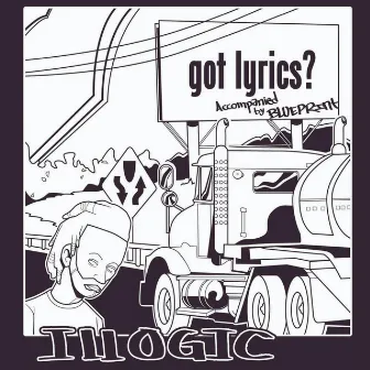 Got Lyrics? by Illogic