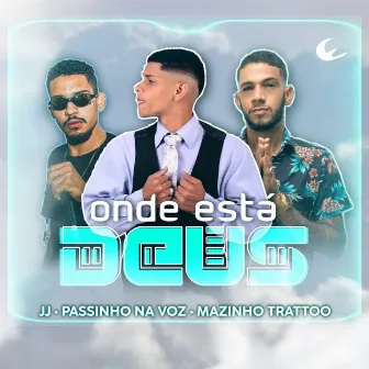 Onde Está Deus by Mazinho Trato