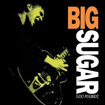 500 Pounds by Big Sugar