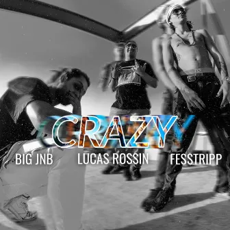 Crazy by Lucas Rossin