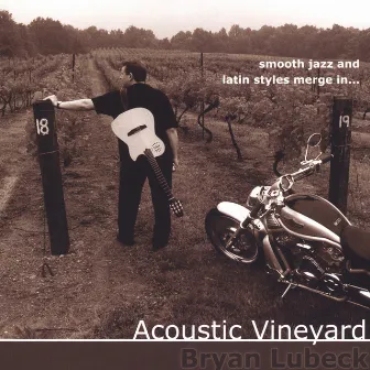 Acoustic Vineyard by Bryan Lubeck