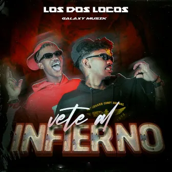 Vete al Infierno by Los dos Locos