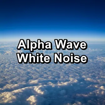 Alpha Wave White Noise by Pink Noise Sounds