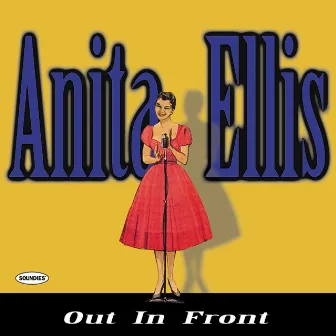 Anita Ellis: Out In Front by Anita Ellis