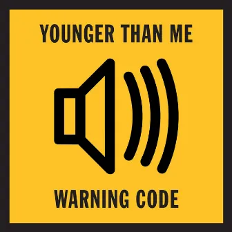 Warning Code by Younger Than Me