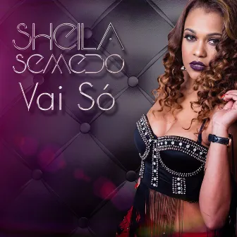 Vai Só - Single by Sheila Semedo