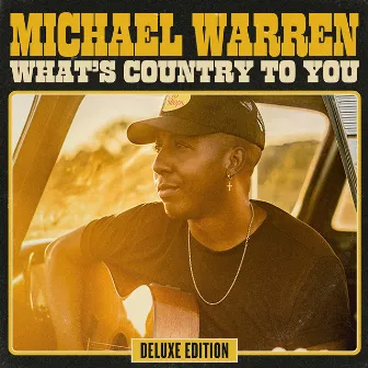 What's Country to You (Deluxe Edition) by Michael Warren