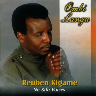 Ombi Langu by Reuben Kigame Na Sifa Voices