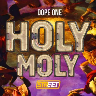 Holy Moly by Dope One