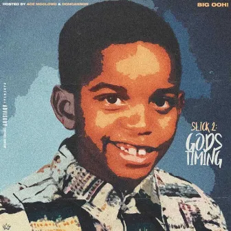 Slick 2 : GOD's Timing by Big Ooh