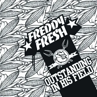 Outstanding in his Field by Freddy Fresh