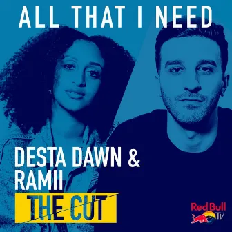 All That I Need (From Red Bull’s the Cut: LA) by Ramii