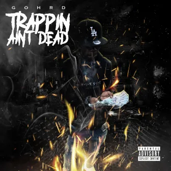 Trappin Ain't Dead by GO HRD