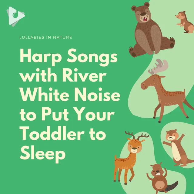 Harp Songs with River White Noise to Put Your Toddler to Sleep