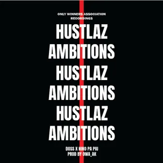 Hustlaz Ambitions by DOSS