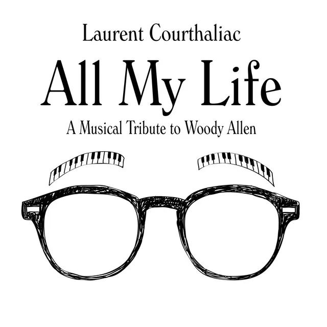 All My Life, A Musical Tribute to Woody Allen