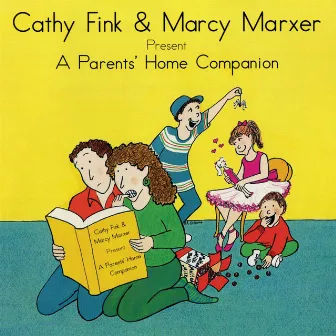 Cathy Fink & Marcy Marxer Present: A Parents' Home Companion by Marcy Marxer