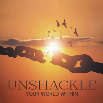 Unshackle Your World Within: Blissful Music for Calmness, Emotional Regeneration, Anxiety Free, Out of Body Experience by Criss Howell