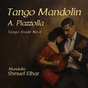 Tango Etude No. 6 by Shmuel Elbaz