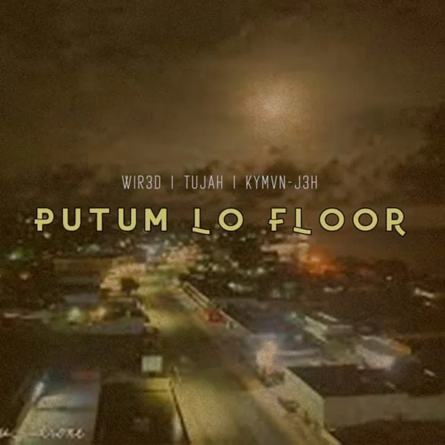 Putum Lo Floor