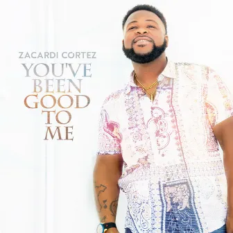 You've Been Good To Me (Live) by Zacardi Cortez