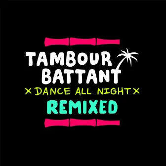 Dance All Night (Remix) by Tambour Battant