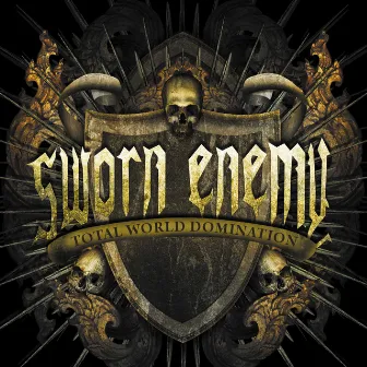 Total World Domination by Sworn Enemy