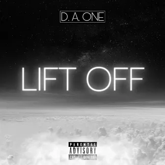 LIFT OFF by D. A. ONE