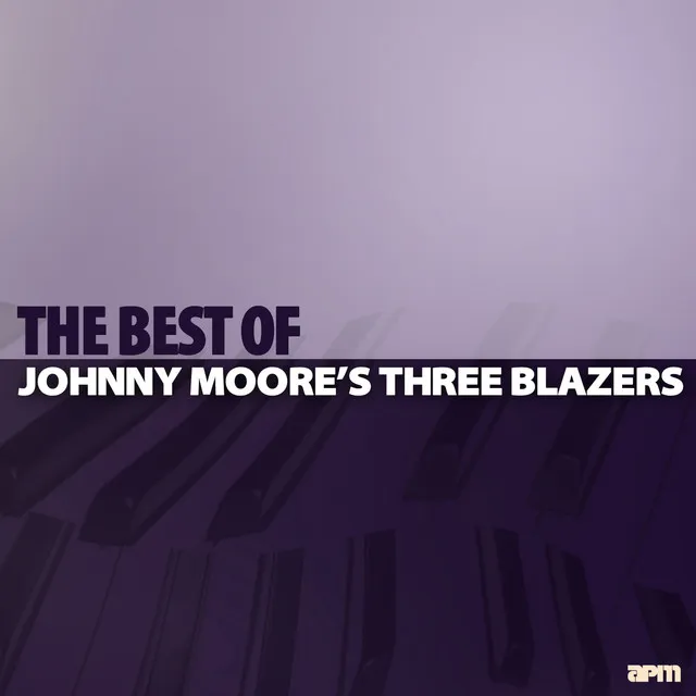 Johnny Moore's Three Blazers: The Best Of (feat. Ivory Joe Hunter)