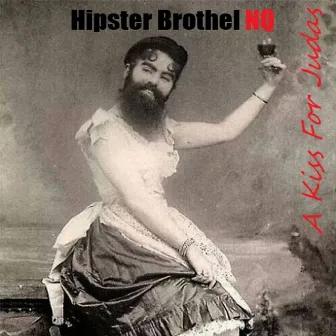 Hipster Brothel NQ - A Kiss For Judas by Arkestar