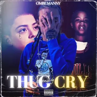 Thug Cry by Ombe Manny