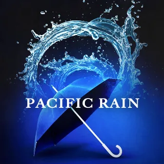 Pacific Rain by Pacific Rain