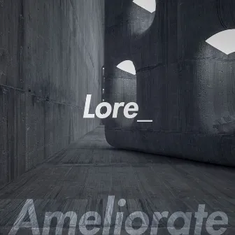 Ameliorate by Lore