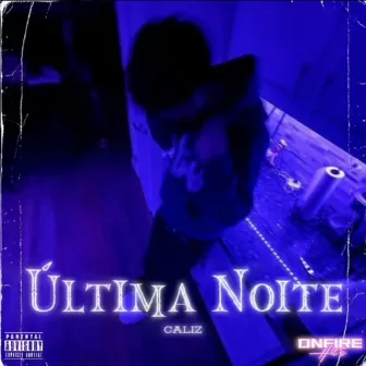 Última Noite by Caliz