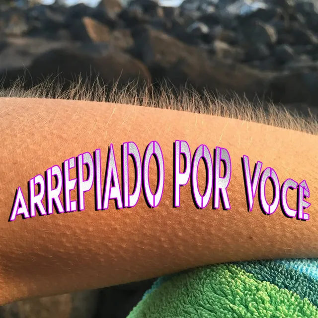 Arrepiado por Você