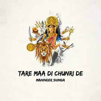 Tare Maa Di Chunri De by Maninder Shinda