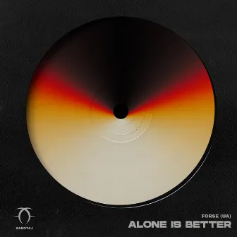 Alone Is Better by Forse (UA)