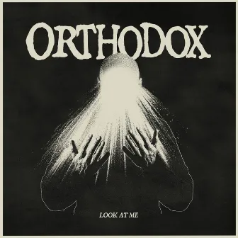 Look at Me by Orthodox