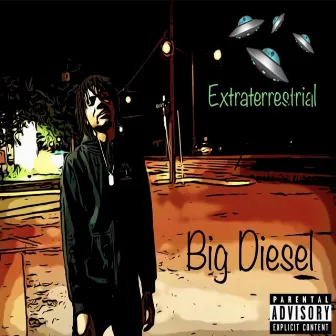 Extraterrestrial by Big Diesel