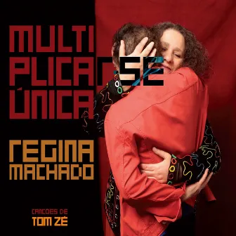 Multiplicar-Se Única - Canções de Tom Zé by Regina Machado