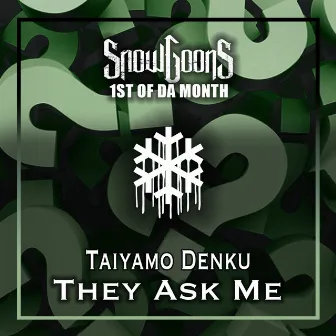 They Ask Me by Taiyamo Denku